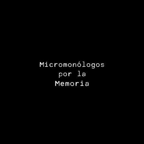 MICROMONÓLOGOS x la MEMORIA