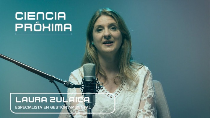 CIENCIA PRXIMA #6 - LAURA ZULAICA