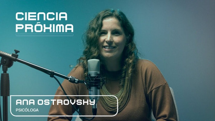 CIENCIA PRXIMA #7 - ANA OSTROVSKY